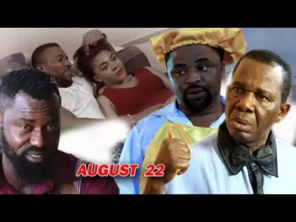 Video: 22nd August  | 2018 Nigeria Nollywood Movie